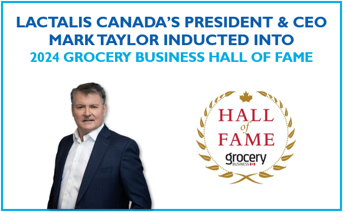 Lactalis Canada’s President & CEO Mark Taylor Inducted Into 2024 Grocery Business Hall of Fame